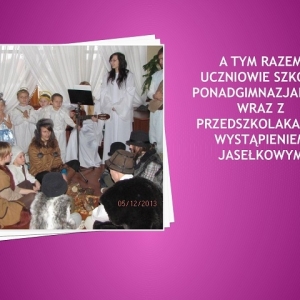 A tym razem uczniowie ze szkoły ponadgimnazjalnej wraz z przedszkolakami z wystąpieniem jasełkowym